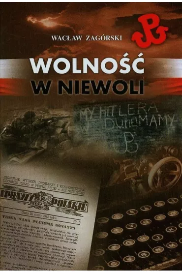 Wolno�� w niewoli - Wac�aw Zag�rski