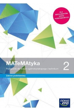 MATeMAtyka 2. Podręcznik dla liceum ogólnokształcącego i technikum. Zakres podstawowy. Szkoły ponadpodstawowe