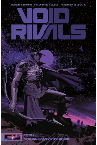 Void rivals T.2 �cigani przez pustkowie - Robert Kirkman, Lorenzo De Felici, Patricio Delpeche
