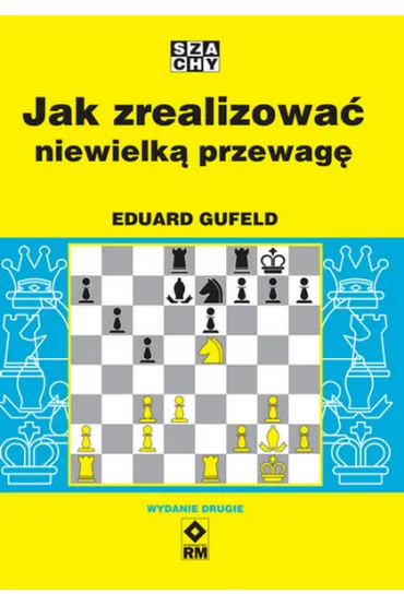 Jak zrealizowa� niewielk� przewag� - Gufeld Eduard