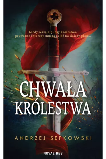 Chwa�a kr�lestwa. Tom 1 - Andrzej Sepkowski
