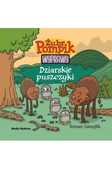Dziarskie puszczyki. �ubr Pompik. Wyprawy. Tom 10 - Tomasz Samojlik