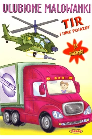Tir i inne pojazdy. Ulubione malowanki