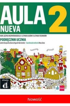 Aula Nueva 2. Kurs jzyka hiszpaskiego dla 4-letnich licew i 5-letnich technikw. Podrcznik ucznia