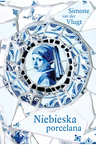 Niebieska Porcelana - Simone van der Vlugt