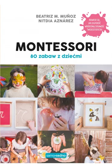 Montessori. 80 zabaw z dzie�mi - Nitdia Aznarez, Beatriz M. Munoz