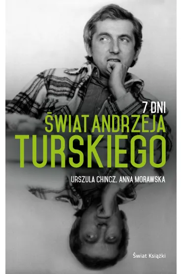 7 Dni. �wiat Andrzeja Turskiego - Anna Morawska, Urszula Chincz