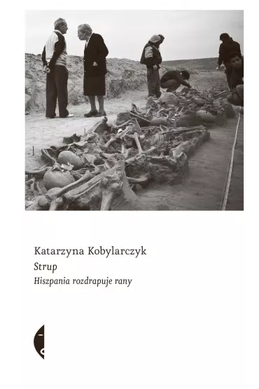 Strup. Hiszpania rozdrapuje rany - Katarzyna Kobylarczyk