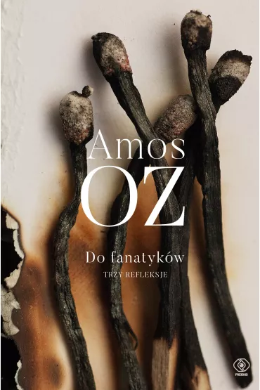Do fanatyk�w. Trzy refleksje - Amos Oz