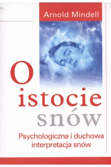 O istocie sn�w - Arnold Mindell