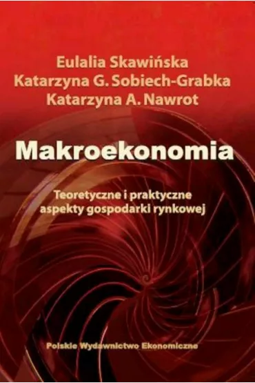 Makroekonomia - Eulalia Skawi�ska, Katarzyna Nawrot, Katarzyna Sobiech