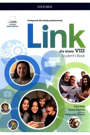 Link dla klasy VIII. Podr�cznik z cyfrowym odzwierciedleniem - Ma�gorzata Tetiurka, Paul Kelly, Teresa Payman