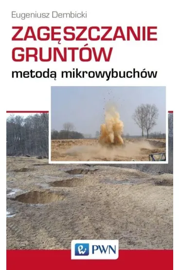 Zag�szczanie grunt�w metod� mikrowybuch�w - Eugeniusz  Dembicki