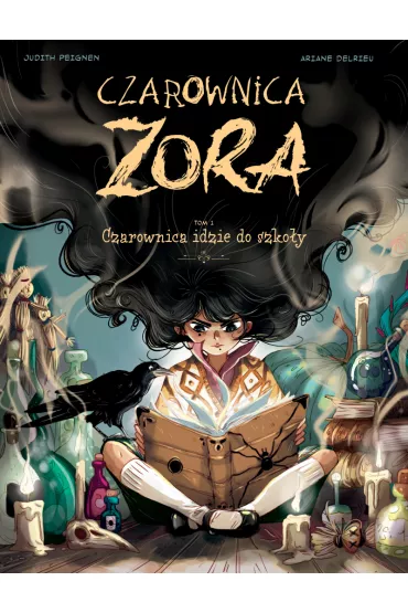 Czarownica idzie do szko�y. Czarownica Zora. Tom 1 - Judith Peignen