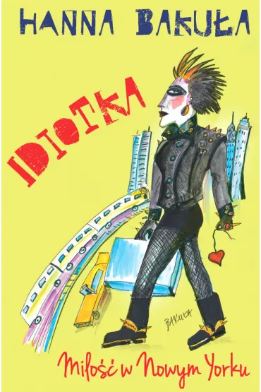 Idiotka. Mi�o�� w Nowym Jorku - Hanna Baku�a