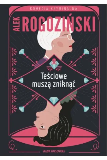 Te�ciowe musz� znikn��. Te�ciowe. Tom 1 - Alek Rogozi�ski
