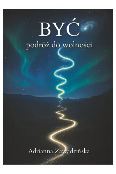 BY� – podr� do wolno�ci - Adrianna  Zawadzi�ska