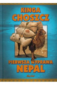 Pierwsza wyprawa Nepal - Kinga Choszcz