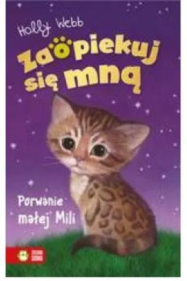 Porwanie ma�ej Mili. Zaopiekuj si� mn� - Holly Webb