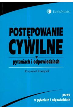 Post�powanie cywilne w pytaniach i odpowiedziach - Knoppek Krzysztof