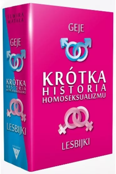 Pakiet - Kr�tka historia homoseksualizmu. Geje. Lesbijki - Elwira Wata�a