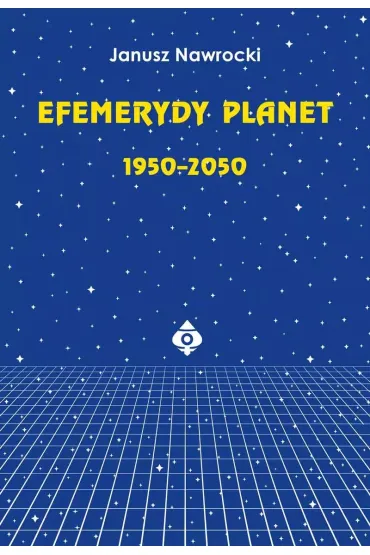 Efemerydy planet 1950-2050 - Janusz Nawrocki
