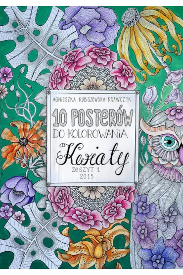 Postery do kolorowania. Zeszyt 1 - Agnieszka Kubiszewska-Krawczyk