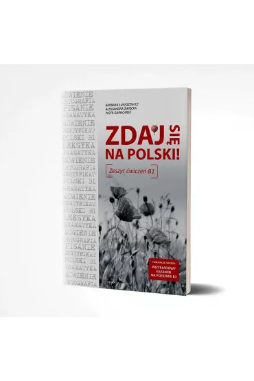 Zdaj si� na polski. Zeszyt �wicze� B1