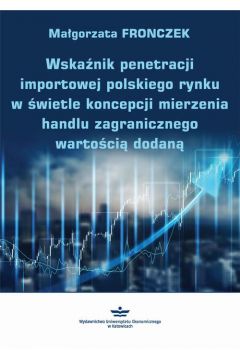 eBook Wskanik penetracji importowej polskiego rynku w wietle koncepcji mierzenia handlu zagranicznego wartoci dodan pdf