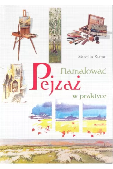 Namalowa� pejza� w praktyce - Sartori Marcello