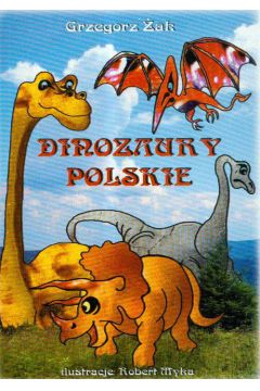 Dinozaury polskie - Grzegorz �ak