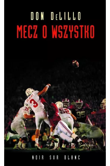 Mecz o wszystko - Don DeLillo