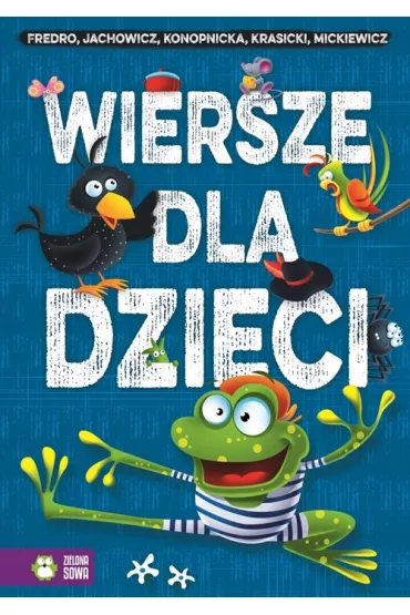 Wiersze dla dzieci - Adam Mickiewicz, Aleksander Fredro, Ignacy Krasicki, Maria Konopnicka, Stanis�aw Jachowicz