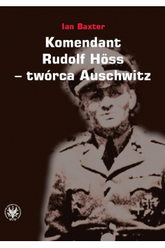 Komendant Rudolf Hss twrca Auschwitz