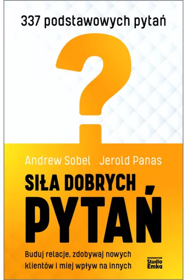 Si�a dobrych pyta� - Andrew  Sobel, Jerold  Panas