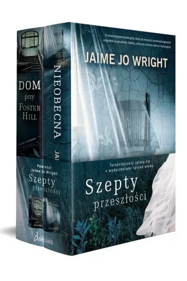 Pakiet Szepty przesz�o�ci: Nieobecna, Dom przy Foster Hill - Jaime Jo Wright