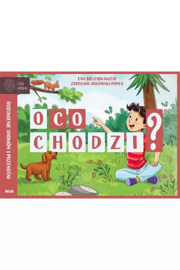 O co chodzi? Rozumienie idiom�w i przeno�ni - Zdzis�awa Or�owska-Popek, Ewa  Bielenda-Mazur