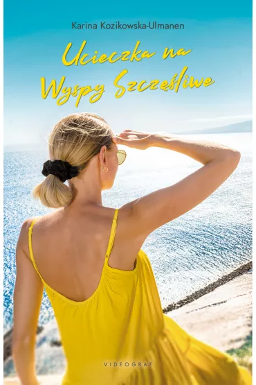 Ucieczka na Wyspy Szcz�liwe - Karina  Kozikowska-Ulmanen