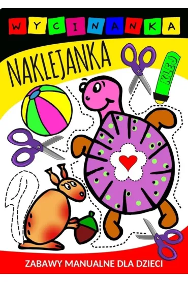 Wycinanka naklejanka. Zabawy manualne dla dzieci - Agnieszka Wile�ska