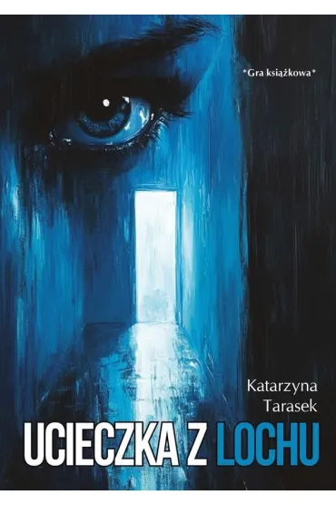 Ucieczka z lochu - Katarzyna Tarasek