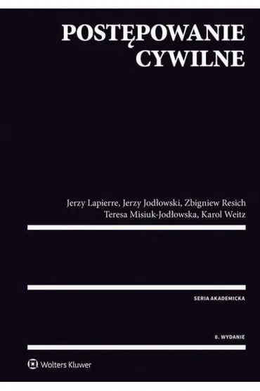 Post�powanie cywilne - Jerzy Jod�owski, Jerzy Lapierre, Karol Weitz, Teresa Misiuk-Jod�owska, Zbigniew Resich