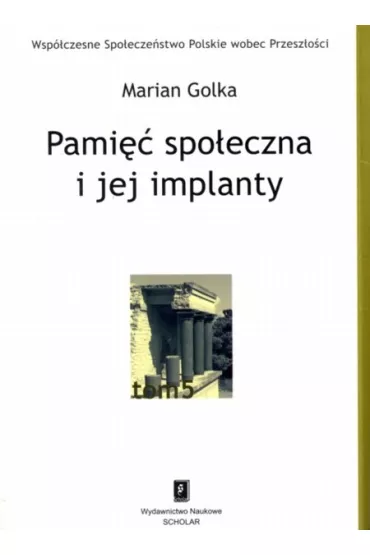 Pami�� spo�eczna i jej implanty - Marian Golka