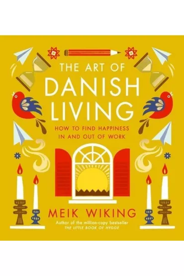 The Art of Danish Living - Meik Wiking