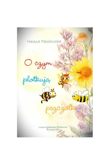 O czym plotkuj� pszcz�ki - Helena Pas�awska