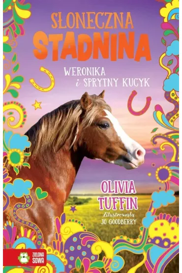 Weronika i sprytny kucyk. S�oneczna stadnina. Tom 6 - Olivia  Tuffin