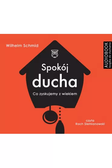 Audiobook Spok�j ducha. Co zyskujemy z wiekiem mp3 - Wilhelm Schmid