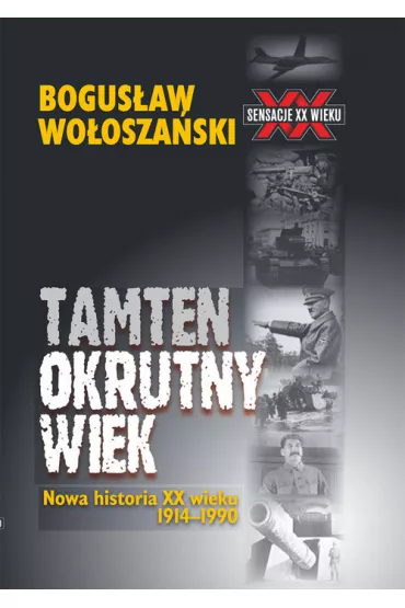 Tamten okrutny wiek - Bogus�aw Wo�osza�ski