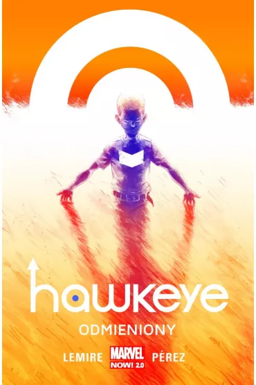 Marvel Now 2.0 Odmieniony. Hawkeye. Tom 5 - Jeff Lemire, Ramon  P�rez