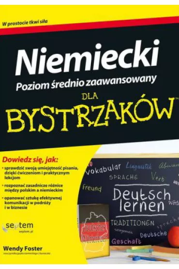 Niemiecki dla bystrzak�w. Poziom �rednio zaawansowany - Foster Wendy