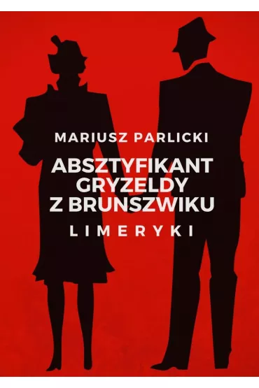 eBook Absztyfikant Gryzeldy z�Brunszwiku mobi epub - Mariusz  Parlicki